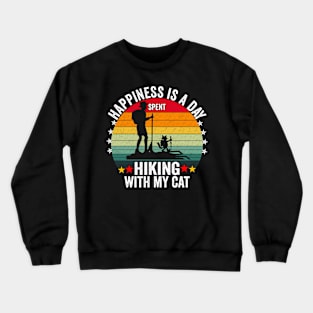 Happiness is a day spent hiking with my cat Crewneck Sweatshirt